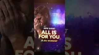 ALL IS FOR YOU 🙏 | 60s WORSHIP PRAYER | SURRENDER & DEVOTION
