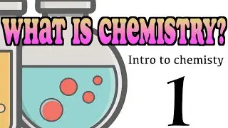 [SAT CHEMISTRY 1] WHAT IS CHEMISTRY? INTRO TO CHEMISTRY