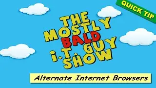 MBITG - Tired of Internet Explorer? What are the alternatives?