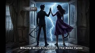 Whump World Chapter 3: The Neko Twins: (PART 2)