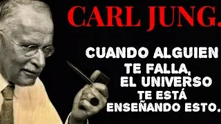 JUNG: CUANDO ALGUIEN TE FALLA, EL UNIVERSO TE EST&Aacute; ENSE&Ntilde;ANDO ESTO. #CarlJung #Decepci&oacute;n #Traici&oacute;n #
