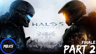 Halo 5 Guardians | PART 2 Finale | Needs Better Story!!