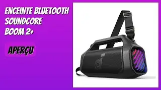 AVIS (2026) : Enceinte Bluetooth Soundcore Boom 2+. D&Eacute;TAILS