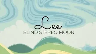 BLIND STEREO MOON - Lee | Official Lyric Video