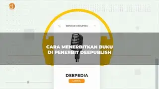 Deepedia Eps 1 - Masih Bingung!? Cara Menerbitkan Buku di Penerbit Deepublish