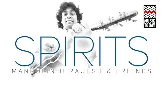 Spirits | Audio Jukebox | World Music | Intrumental | U Rajesh, Pete Locket