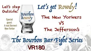 Bourbon Bar Fight Series - New York vs The Jeffersons - VR180