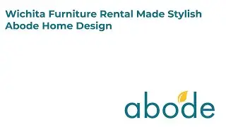 Wichita Furniture Rental Made Stylish | Abode Home Design