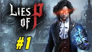 Lies of P Gameplay (FULL GAME) Part 1 - Elysion Boulevard, Scrapped Watchman