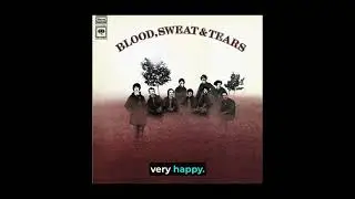 Blood, Sweat & Tears - You've Made Me So Very Happy (1969)