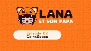 Lana et son papa 82 - Coinx Space