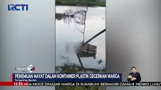 Geger! Warga Tangerang Temkuan Sosok Mayat di Dalam Kontainer Plastik #SeputariNewsSiang 20/08