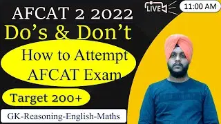 AFCAT 2 2022 || How to Attempt the Exam ? || Do's and Don't || Balwinder Singh || Balwinderlive