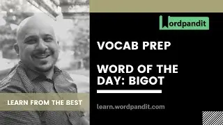 Word of the Day: Bigot | Vocabulary Preparation | Synonyms | Antonyms | Word Usage