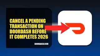 How To Cancel A Pending Transaction On DoorDash Before It Completes 2026 (STEP BY STEP)