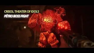 P&eacute;tro Boss Fight - Crisol: Theater of Idols