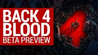 Back 4 Blood Gameplay - Beta Preview | Left 4 Dead is back!