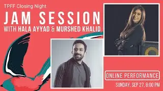 TPFF Closing Night: Jam Session with Hala Ayyad and Murshed Khalid Teaser