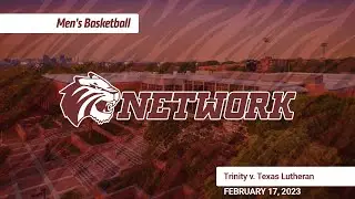 230217 NCAA Men's Basketball - Trinity University vs. Texas Lutheran University