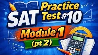 SAT Math (Practice Test 10 Module 1 (pt 2))