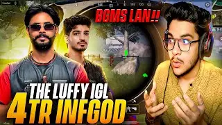 🤣LUFFY IGL *TIER 10 to BGMS LAN EVENT* 🥹TEAM 4TR INFGOD BEST MOMENTS IN BGMI