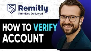 How To Verify Remitly Account - 2025