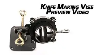 Knife Making Vise Preview Video
