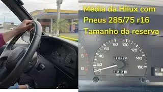 Média da Hilux 2.8 SR5 TURBO com pneus 285/75 R16 + tamanho da reserva do tanque.