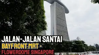 Walking from Bayfront MRT to Flower Dome | Gardens by the Bay Scenic Route | Singapore Edition