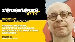 Simone Menegoi, Artefiera di Bologna: intervista al direttore artistico