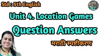 Std 5 English | Unit 4 Location Games | Easy Explanation & Question Answers | Sapnas Home Schooling