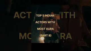 TOP 5 INDIAN ACTORS WITH MOST AURA (PART 8) 🥵🔥 #shorts