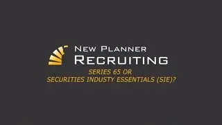 Financial Planner Licensing: Securities Industry Essentials (SIE) vs Series 65