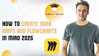 How to Create Mind Maps and Flowcharts in Miro 2025
