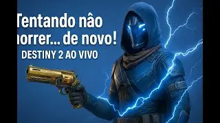 Tentando n&atilde;o morrer... de novo! (Destiny 2 ao vivo) Build quebrada? Ainda n&atilde;o&hellip; mas quase! 💀