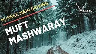 MURREE MAIN DRIVING | SNOWFALL IN MURREE 2020 | MUFT MASHWARAY 001 | TRAVEL ADVISORY | WHAT TO WEAR