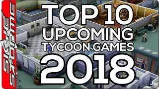 Top 10 Upcoming TYCOON Games 2018 - Hospitals, Dinosaurs and Pizza!