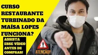 Curso RESTAURANTE TURBINADO da Ma&iacute;sa Lopes Realmente FUNCIONA? &Eacute; Bom Vale a Pena?