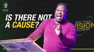 Is There Not A Cause? | Mid-Year Focus Series | Pastor Tolulope Moody