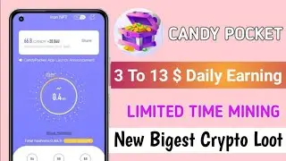 3 To 13 $ Daily Earning | Candypoket Mining App Withdrawal | New Bigest Crypto Loot 2023
