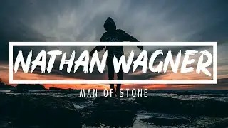 Nathan Wagner - Man of Stone (Lyrics)