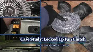 Case Study: Locked Up Fan Clutch Pt1 Diagnosis 1996 Dodge Dakota 3.9L V6