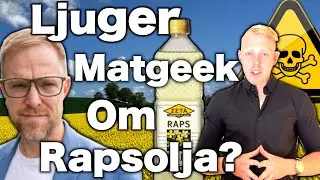 Ljuger Matgeek Medvetet För Dig Om Rapsolja? (Reagerar På Matgeeks Video Om Rapsolja)