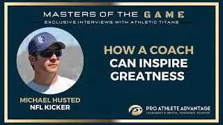 Undrafted to NFL: Kicker Michael Husted on Mental Toughness, Marketing Yourself & Handling Pressure