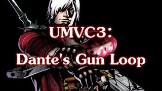 UMVC3: Dante's Gun Loop