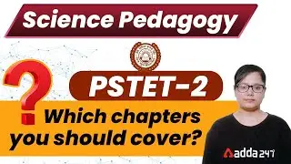 Science Pedagogy | Which Chapters You Should Cover For Punjab PSTET 2022