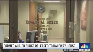 Video: Ex-Ald. Ed Burke's release &lsquo;not a free pass,' experts say