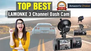 2021 Upgrade LAMONKE 3 Channel Dash Cam Front Rear and Inside Buying Guide