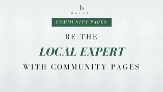 Become the Expert in Your Area with Community Pages on Your Real Estate Agent Website