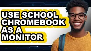 How to Use School Chromebook as a Monitor (Updated 2025)